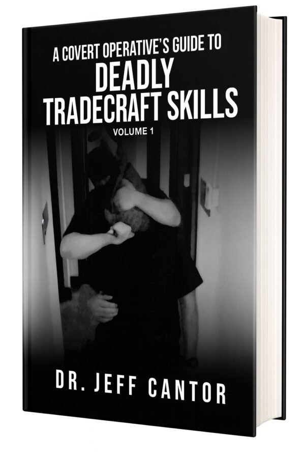 A COVERT OPERATIVE’S GUIDE TO DEADLY TRADECRAFT SKILLS - VOLUME 2